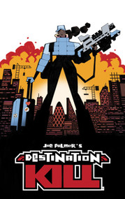 Destination Kill Deluxe Edition by Joe Palmer, Joe Palmer, Joe Palmer, Joe Palmer, 9798894883526