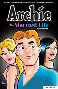 Archie: The Married Life Deluxe Edition by Michael E. Uslan, Paul Kupperberg, Stan Goldberg, Norm Breyfogle, Fernando Ruiz, 9798894883670