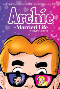 Archie: The Married Life Omnibus Vol. 1 by Michael E. Uslan, Paul Kupperberg, Stan Goldberg, Norm Breyfogle, Fernando Ruiz, 9798894883670