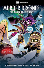 Oni Press Presents: Murder Drones: The Official Graphic Novel by Wyatt Kennedy, Jo Mi-Gyeong, Alessio Zonno, 9798894883625