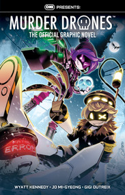 Oni Press Presents: Murder Drones: The Official Graphic Novel by Wyatt Kennedy, Jo Mi-Gyeong, Gigi Dutreix, Alessio Zonno, 9798894883625