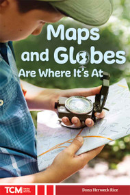 Maps and Globes Are Where It's At by Dona Herweck Rice, 9798330929672