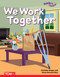 We Work Together by Christine Dugan, Dona Herweck Rice, 9798330930210