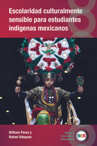 Escolaridad culturalmente sensible para estudiantes indígenas mexicanos (Spanish Edition) by William Perez, Rafael Vásquez, 9781836681137