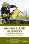 Animals and Business (An Interspecies Approach to Responsible Management) by Helen Wadham, José-Carlos García-Rosell, John Lever, 9781032955650
