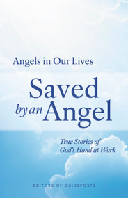 Saved by an Angel (True Stories of God's Hand at Work) by Guideposts, 9781965859759