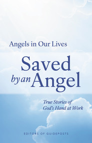 Saved by an Angel (True Stories of God's Hand at Work) by Guideposts, 9781965859759