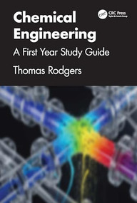 Chemical Engineering (A First Year Study Guide) by Thomas Rodgers, 9781032648866