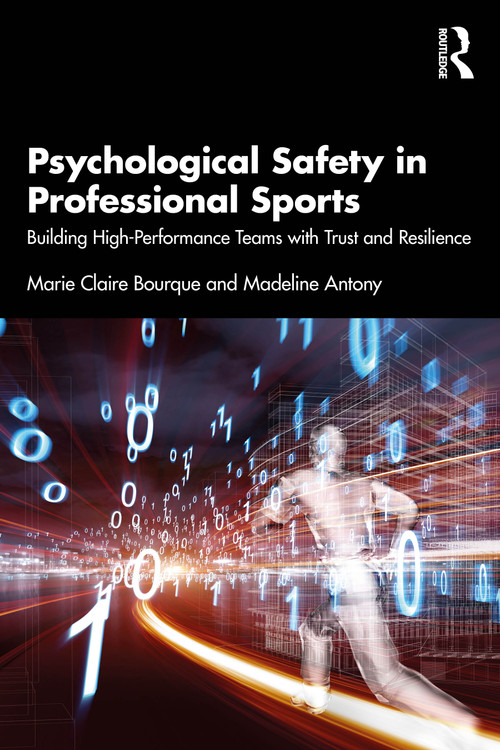 The Psychology of High-Performance Sports Organizations (Culture, Safety, and Leadership) by Marie Claire Bourque, Madeline Antony, 9781041050629