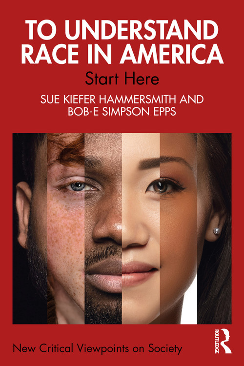 To Understand Race in America (Start Here) by Sue Kiefer Hammersmith, Bob-e Simpson Epps, 9781041228554