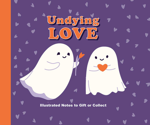 Undying Love by Editors of Thunder Bay Press, 9781667209265
