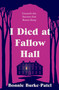 I Died at Fallow Hall (A highly acclaimed, haunting literary crime novel about buried secrets, identity, and the cost of starting over) by Bonnie Burke-Patel, 9781835010822
