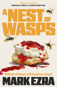 A Nest of Wasps (Gripping, dark and dryly funny, retired spy Felicity Jardine's second adventure) by Mark Ezra, 9781835012468