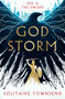 Godstorm (The Most High Octane and Original Fantasy Debut of 2026 (Godstorm 1)) by Solitaire Townsend, 9781835012598