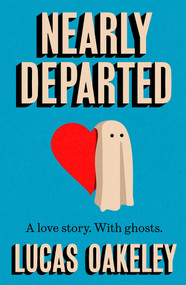 Nearly Departed by Lucas Oakeley, 9781835012949