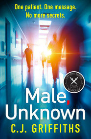 Male, Unknown (A gripping psychological thriller about a doctor, a secret patient, and a shocking twist you won't see coming) by C.J Griffiths, 9781835013007