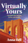 Virtually Yours (A Heartfelt Contemporary Romance About Grief, Virtual Love, and Second Chances in New York City) by Anna Bell, 9781835014004