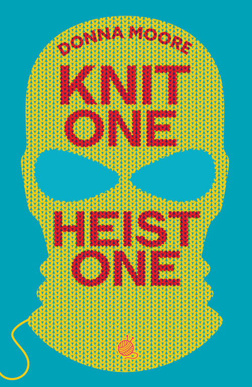 Knit One, Heist One (A charming cosy mystery where crafty seniors stitch up the perfect plan) by Donna Moore, 9781835014653