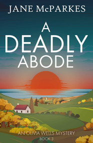 A Deadly Abode (The new atmospheric crime novel set in a Cornish village full of secrets) by Jane McParkes, 9781835015308