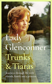 Trunks & Tiaras (Journeys through life with friends, family and a Princess) by Anne Glenconner, 9781835016688