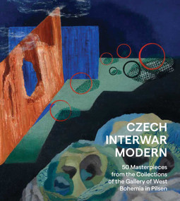 Czech Interwar Modern (50 Masterpieces from the Collections of the Gallery of West Bohemia in Pilsen) by Eva Bendová, Marcel Fišer, Petr Jindra, Roman Musil, Alena Pomajzlová, Ivana Skálová, 9781836360469