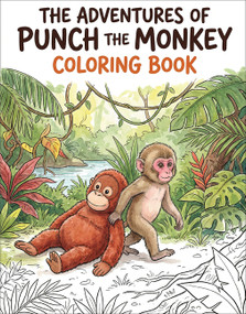 The Adventures of Punch the Monkey Coloring Book for Adults and Kids (Simple, Easy Designs for Fun and Relaxation) by Rowan Rivers, 9780063571662