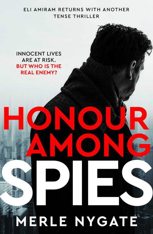 Honour Among Spies (An International Spy Thriller of Mossad Secrets, Russian Espionage and Terror on a Global Scale) by Merle Nygate, 9781915798381