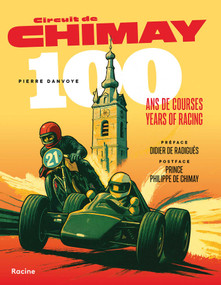 Circuit de Chimay (100 years of racing) (Bilingual Edition) by Pierre Danvoye, 9782390252825