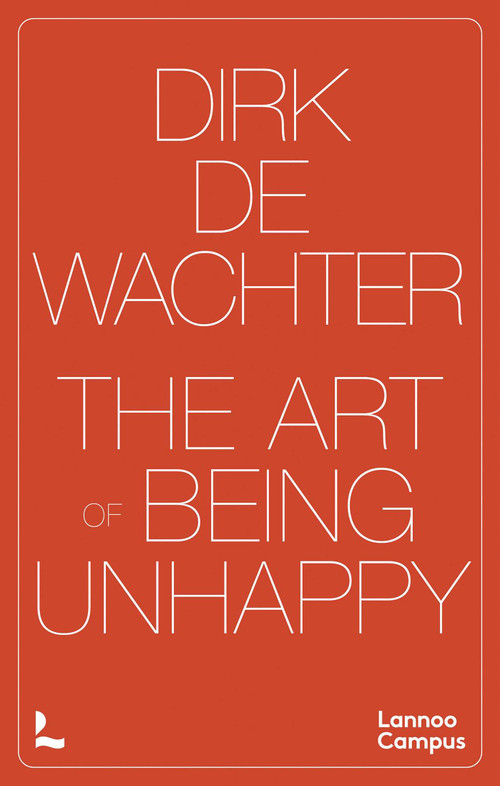 The Art of Being Unhappy by Dirk Wachter, 9789059967328