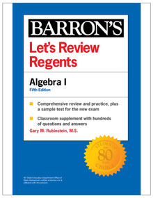 Let's Review Regents: Algebra I, Fifth Edition (Barron's New York Regents) by Gary M. Rubinstein, 9798349703638