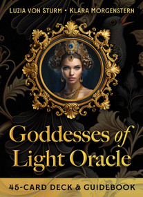 Goddesses of Light Oracle (45-Card Deck and Guidebook) by Luzia von Sturm, Klara Morgenstern, 9798888503775
