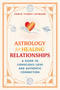 Astrology for Healing Relationships (A Guide to Planetary Psychology and Authentic Connection) by Pablo Flores Laymuns, 9798888504727