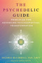 The Psychedelic Guide (Principles for Advancing Psychospiritual Transformation) by Valeria McCarroll, Adele Getty, 9798888505175