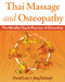 Thai Massage and Osteopathy (The Mindful Touch Practice of Osteothai) by David Lutt, Jörg Schürpf, François Laurent, Michael J. Shea, 9798888505199