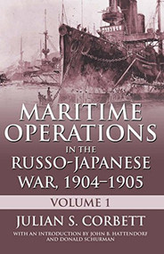 Maritime Operations in the Russo-Japanese War, 1904-1905 (Volume One) by Julian S. Corbett, 9781591141976