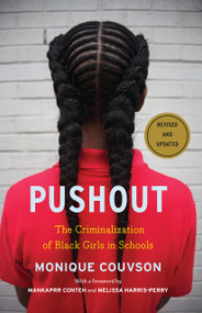 Pushout (The Criminalization of Black Girls in Schools) by Monique Couvson, 9798893851212