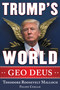 Trump's World (GEO DEUS) by Theodore Roosevelt Malloch, Felipe J. Cuello, Matteo Salvini, 9781630063597