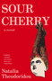 Sour Cherry by Natalia Theodoridou, 9781963108194