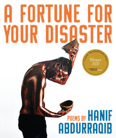 A Fortune for Your Disaster (Poems) by Hanif Abdurraqib, 9781947793439