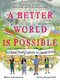 A Better World Is Possible (Global Youth Confront the Climate Crisis) by Meera Subramanian, Danica Novgorodoff, Danica Novgorodoff, 9781250262974