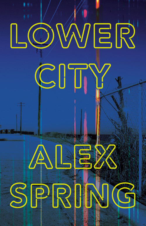 Lower City (A Danny Clarke novel) by Alex Spring, 9781039016675