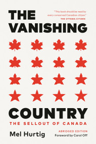 The Vanishing Country, Abridged Edition (The Sellout of Canada) by Mel Hurtig, 9780771041693