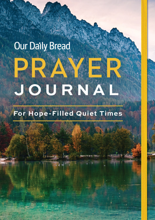 Our Daily Bread Prayer Journal (For Hope-Filled Quiet Times) by Our Daily Bread Publishing, Our Daily Bread Publishing, 9781640701373