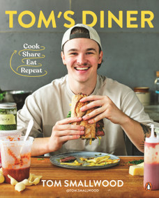 Tom's Diner (Cook. Share. Eat. Repeat) by Tom Smallwood, 9781761353734