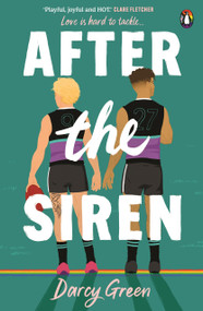 After the Siren (Love is Hard to Tackle...) by Darcy Green, 9781761355257