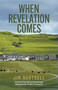 When Revelation Comes (A Journey Across the Sacred Links of Scotland) by Jim Hartsell, Michael Bamberger, Wright Thompson, 9781956237122