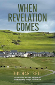 When Revelation Comes (A Journey Across the Sacred Links of Scotland) by Jim Hartsell, Michael Bamberger, Wright Thompson, 9781956237122