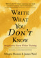 Write What You Don't Know (10 Steps to Writing with Confidence, Energy, and Flow) by Allegra Huston, Allegra Huston, James Nave, James Nave, 9781966346883