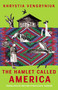 The Hamlet Called America by Kate Tsurkan, Khrystia Vengryniuk, Dmytro Kyyan, 9789533516028