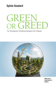 Green or Greed (No Prosperity Without Respect for Nature) by Sylvie Goulard, Sylvie Goulard, 9791281627918
